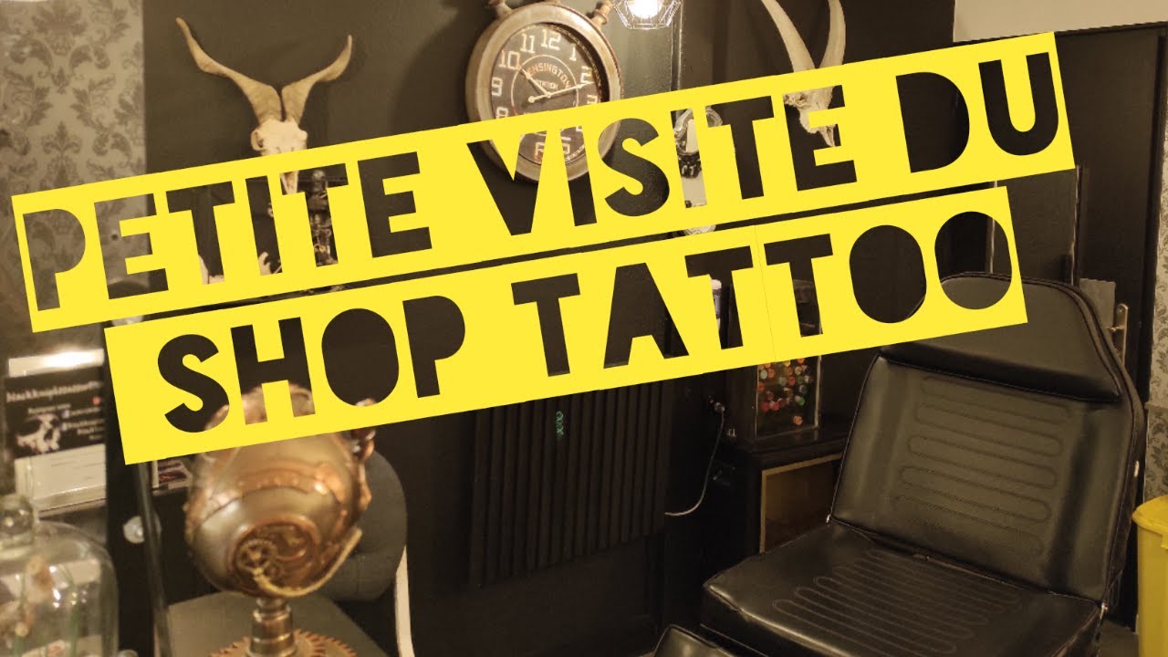 VISITE DE MON SHOP TATTOO