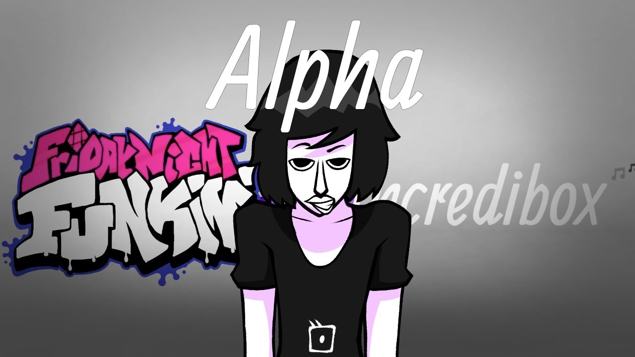 Alpha - Friday Night Funkin' Vs Incredibox OST