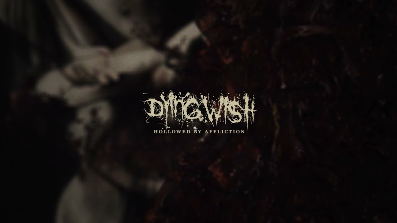 Dying Wish - Hollowed By Affliction (Official Audio Stream)