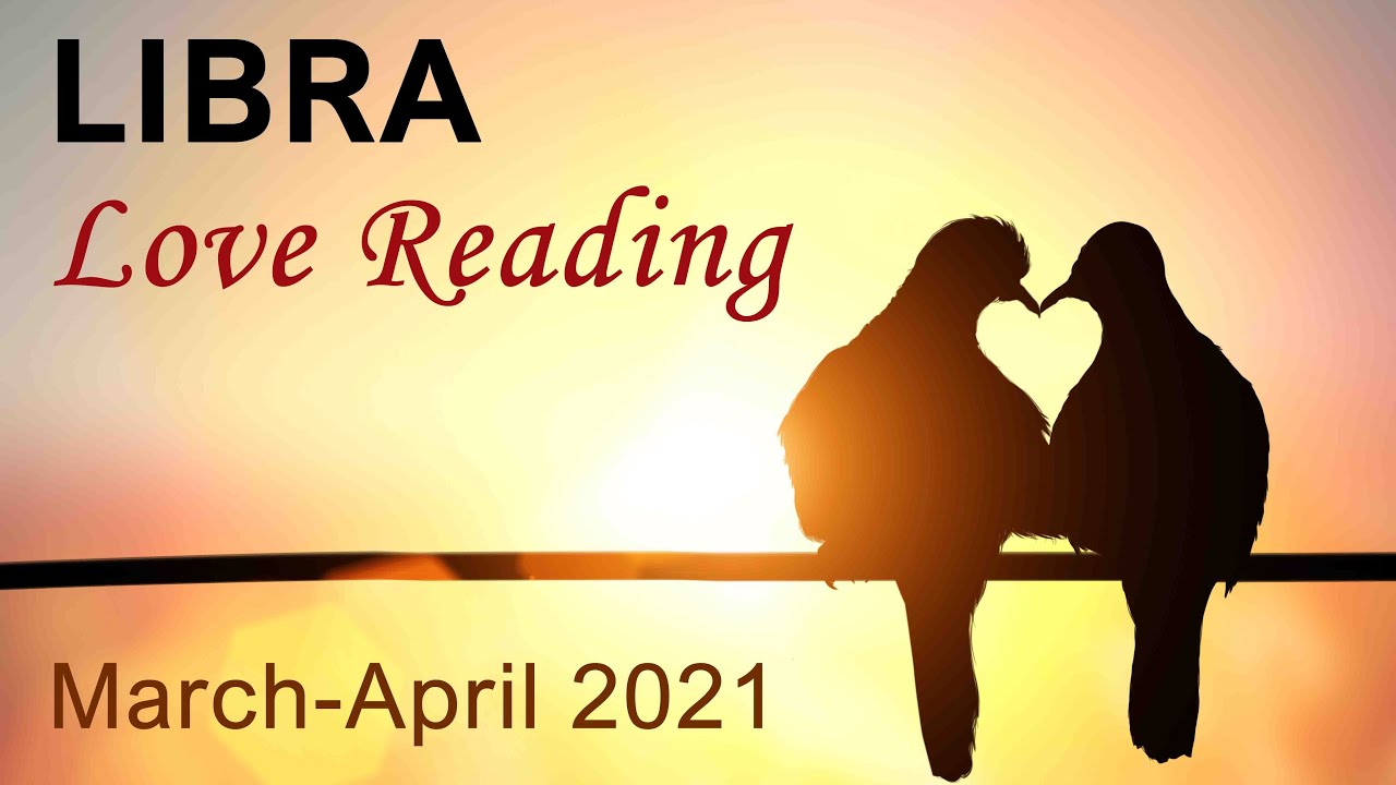 LIBRA LOVE TAROT READING - MARCH TO APRIL 2021 