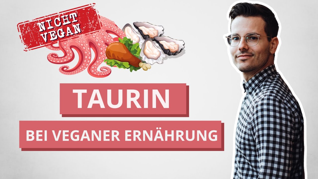 Riskieren vegan lebende Menschen einen Mangel an Taurin?