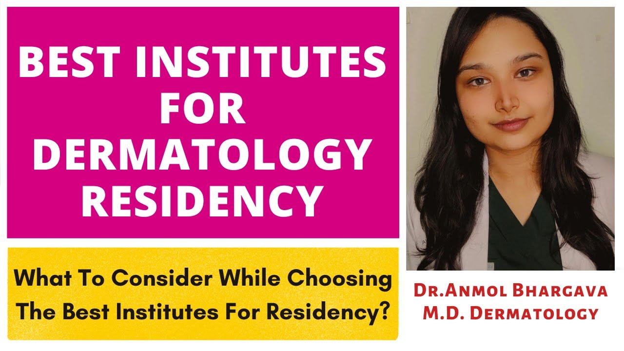 How To Choose College For Dermatology Residency | Best Colleges for Dermatology Residency