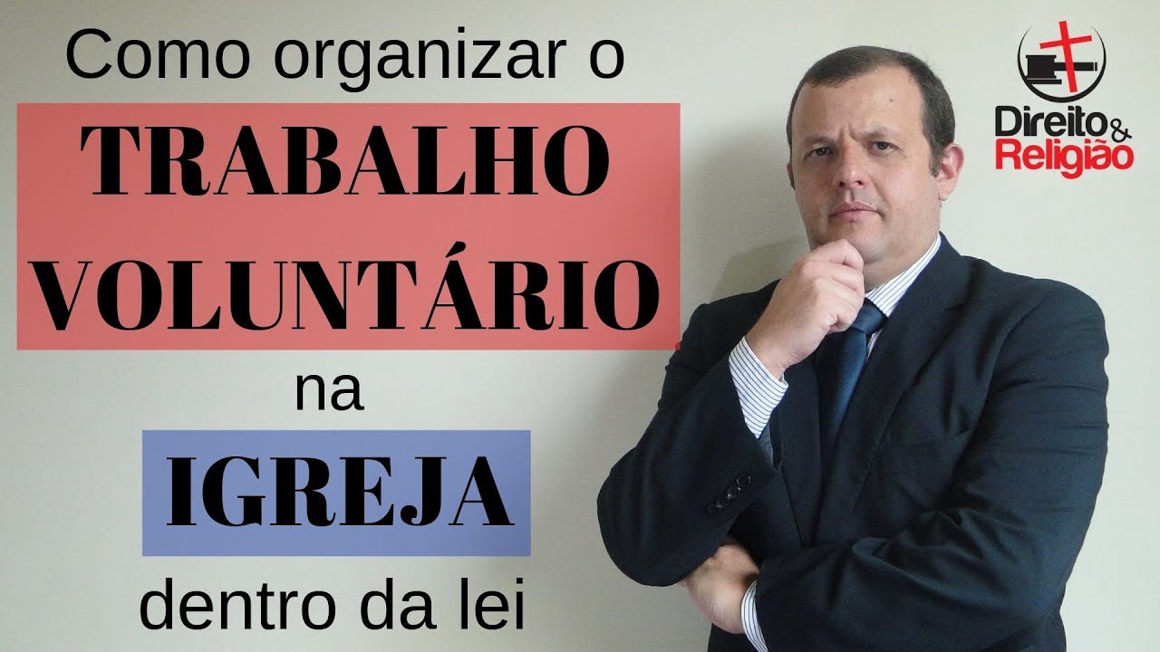 Como organizar o TRABALHO VOLUNTÁRIO na IGREJA dentro da LEI | Manual Prático de Direito Religioso