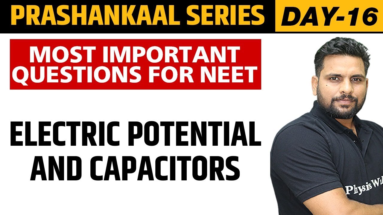 ELECTRIC POTENTIAL AND CAPACITORS | Most Important Questions For NEET | Prashankaal Series