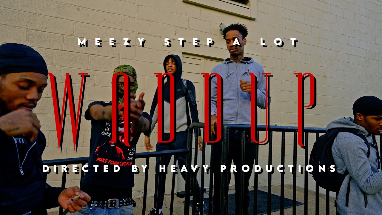 Meezy Stepalot - Waddup ( Official Music Video ) Shot by ‪@heavy.productions‬