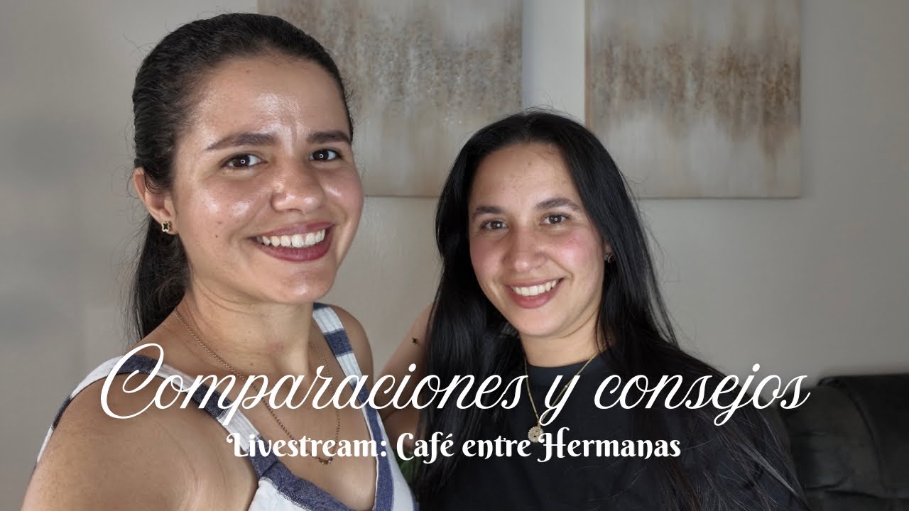 Livestream: Café entre hermanas ❤️ “Comparaciones y consejos” con @Eli_Corona 🤍