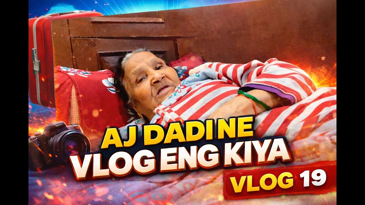Aaj to Dadi Ne vlog kiya 😱😋😂
