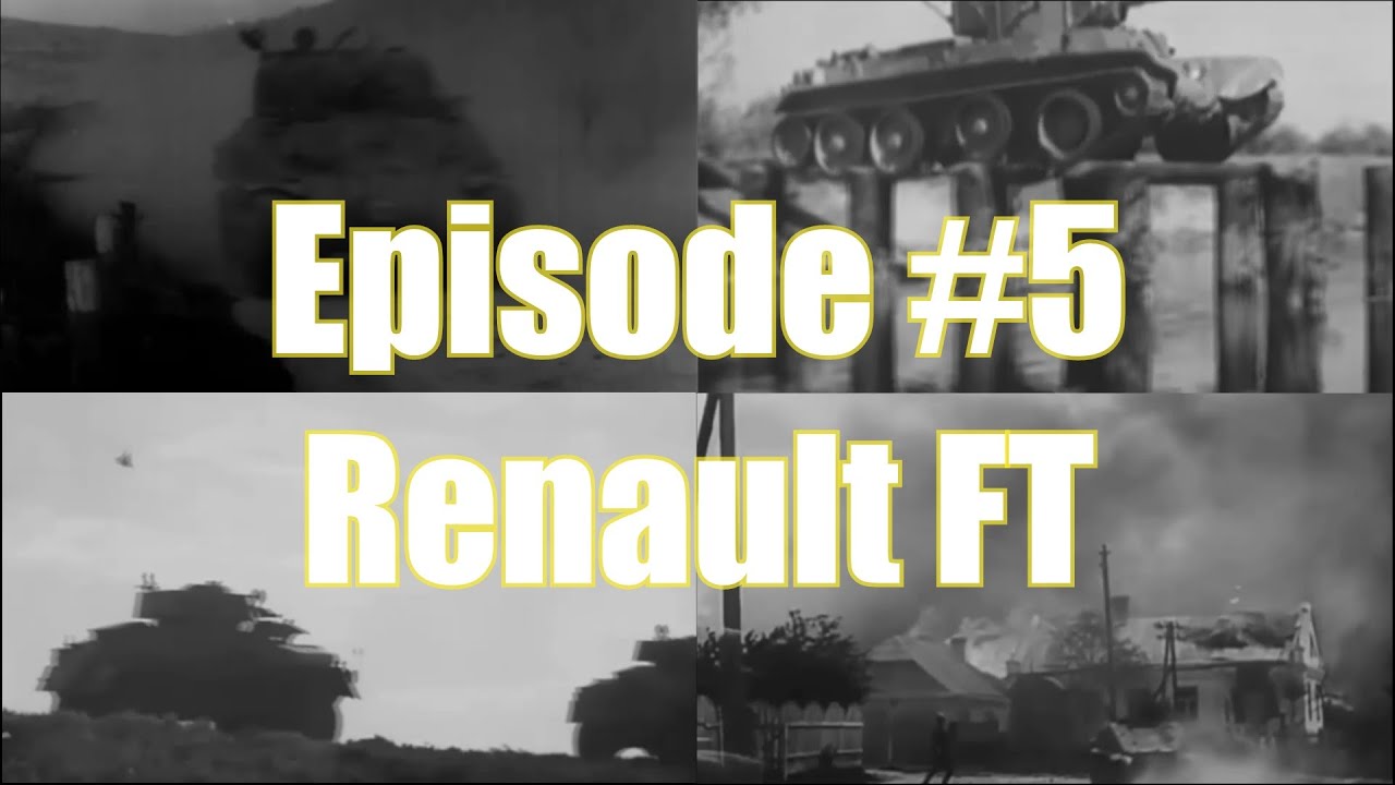 The Tanks of World War II - Episode 5: Renault FT