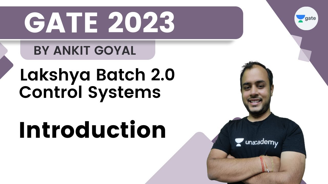 Lakshya Batch 2.0 - Control Systems | Introduction | Ankit Goyal | GATE