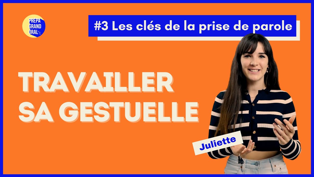 Travailler sa gestuelle - Prépa Grand oral du bac
