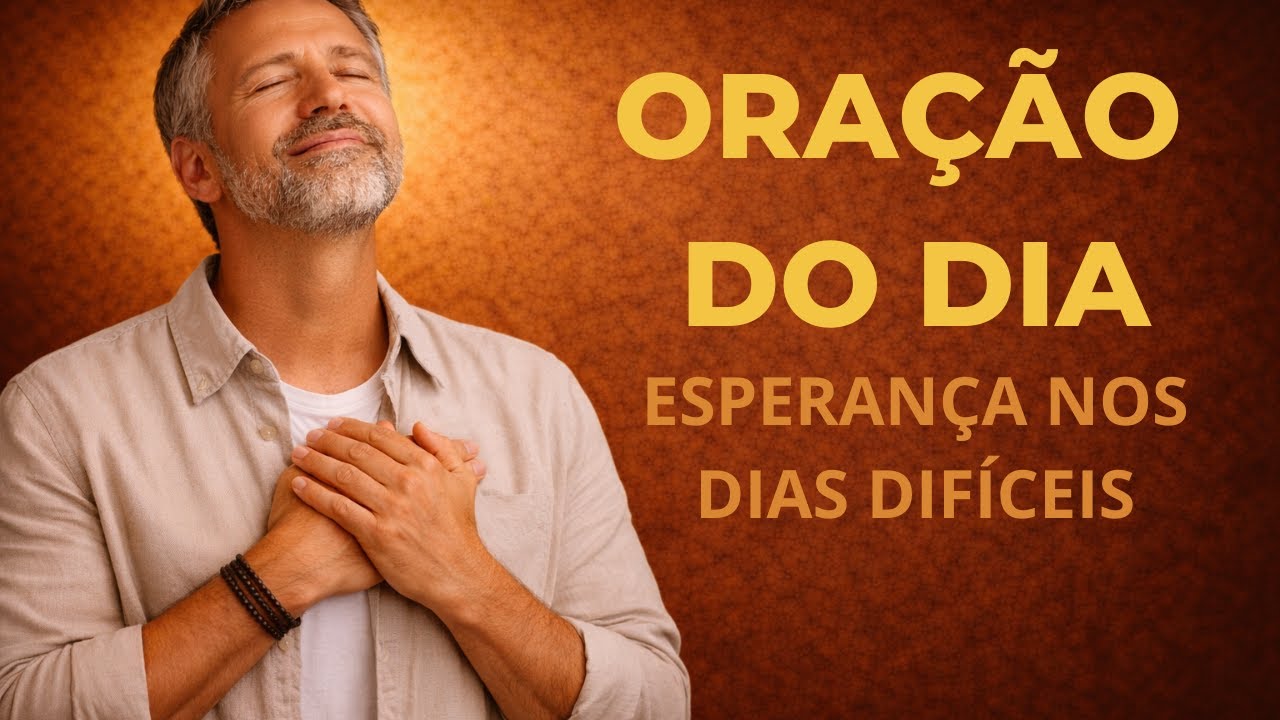 Oração do Dia para Quem Precisa de Esperança Hoje