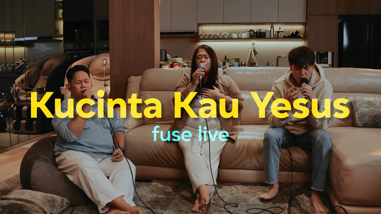 Kucinta Kau Yesus - Fuse Live