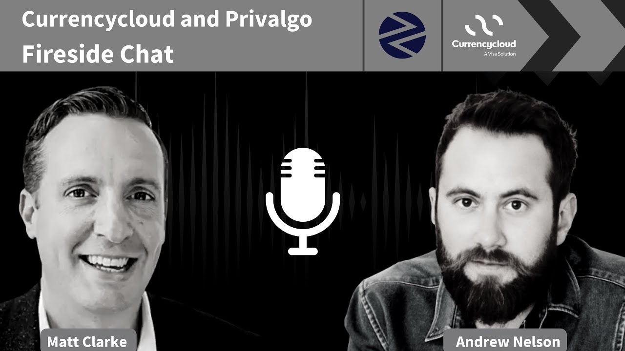 Currencycloud & Privalgo Fireside chat.