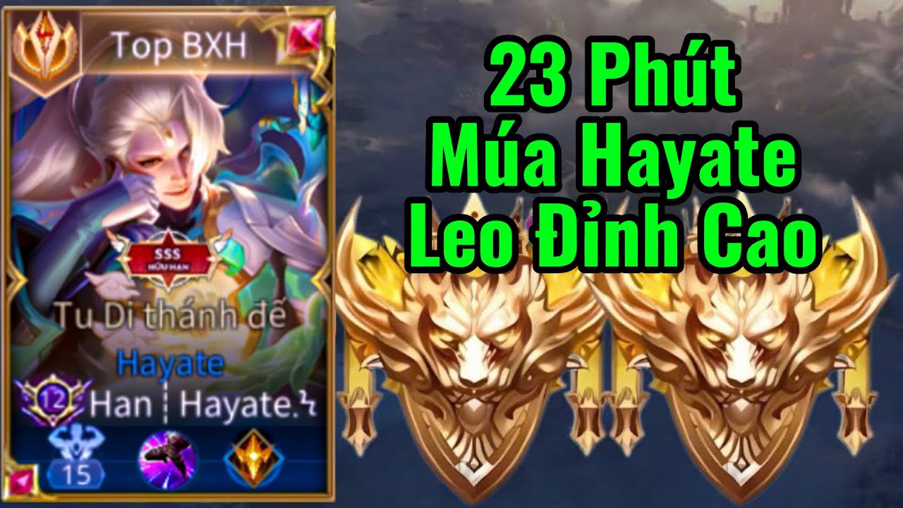 (23 Phút) Múa Hayate Leo Top Tướng Ở Đỉnh Cao Siêu Căng