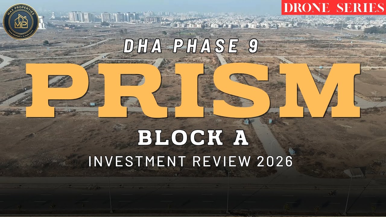 DHA Phase 9 Prism Block A Exclusive Update &bull; Plot Prices, Development & Possession 2026
