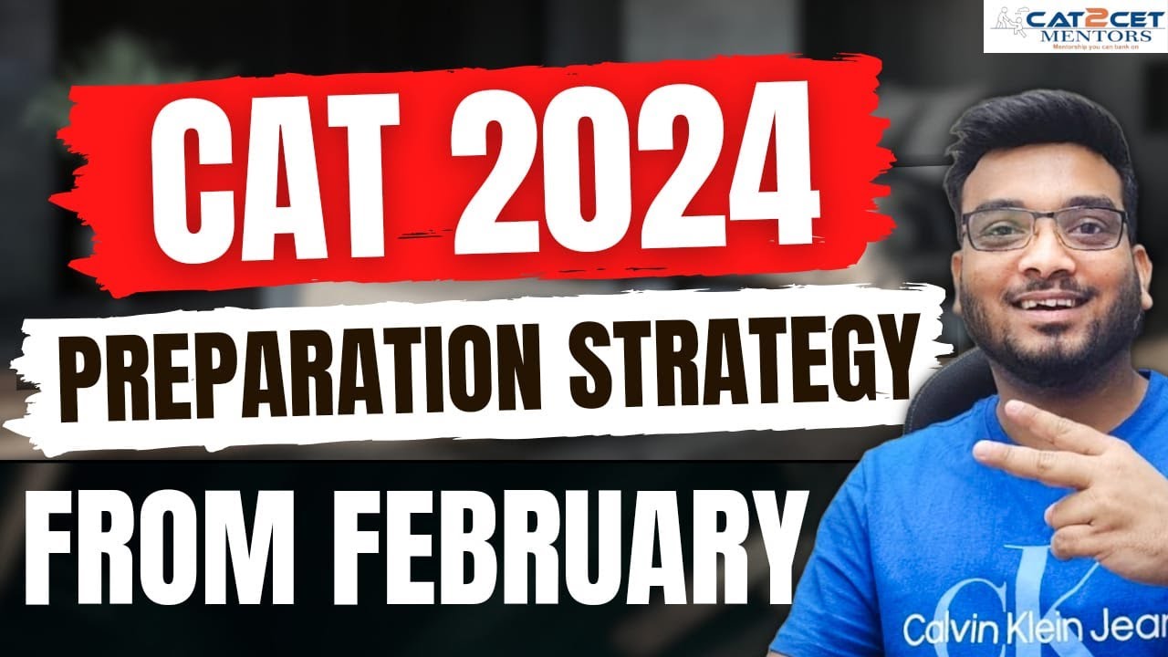 CAT 2024 | CAT 2024 Preparation Strategy from February | Daily Schedule for CAT exam Preparation
