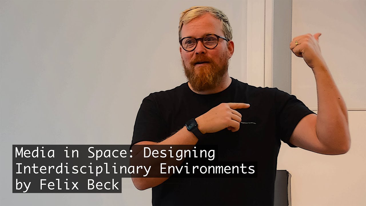 The Keynote: 'Media in Space: Designing Interdisciplinary Environments' by Felix Beck
