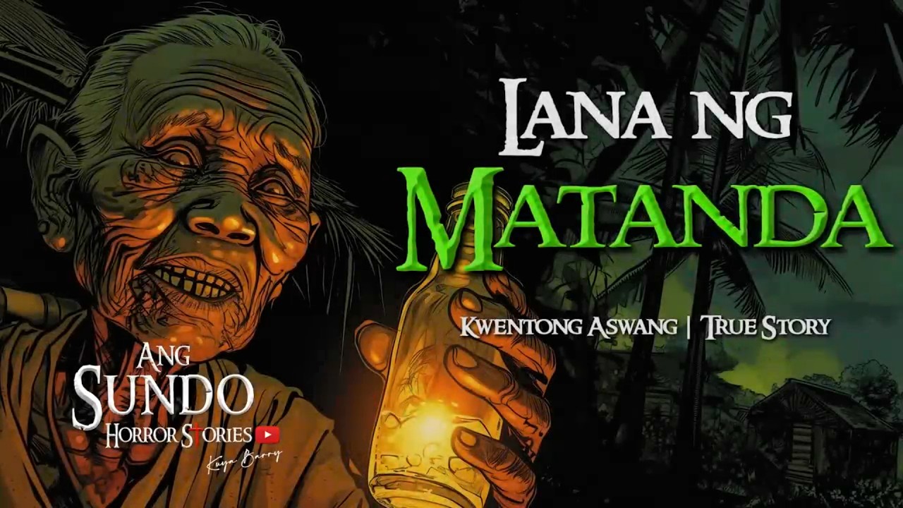 LANA NG MATANDA |  KWENTONG ASWANG  |  TRUE STORY