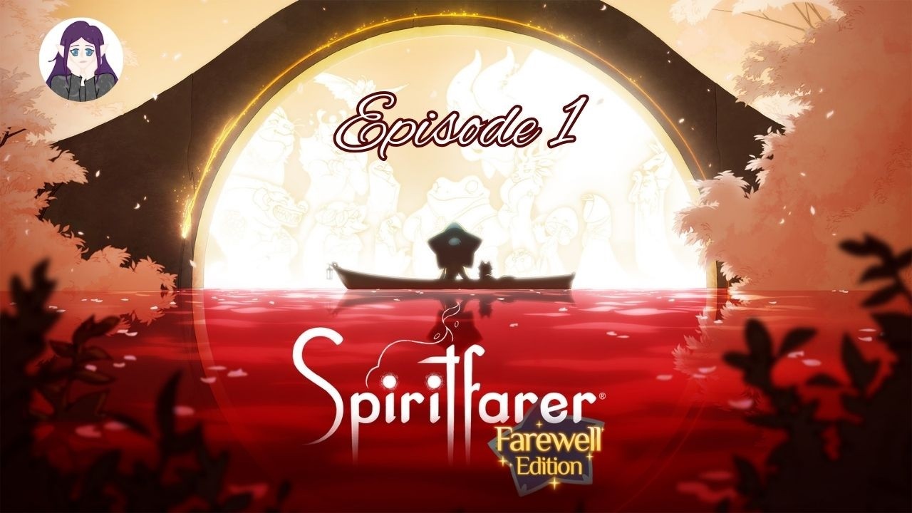 Spiritfarer Episode 1 - Our New Role