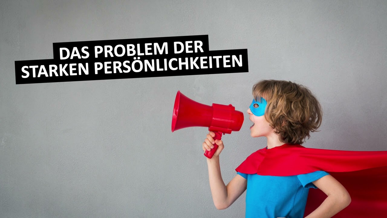 Das Problem der starken Persönlichkeiten // PODCAST