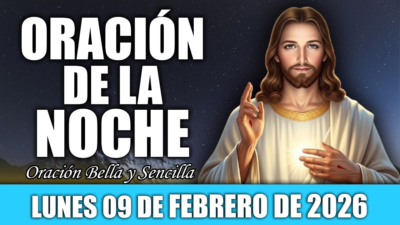 Oración De La Noche De Hoy Martes 10 de Febrero | ORA ESTO ANTES DE DORMIR