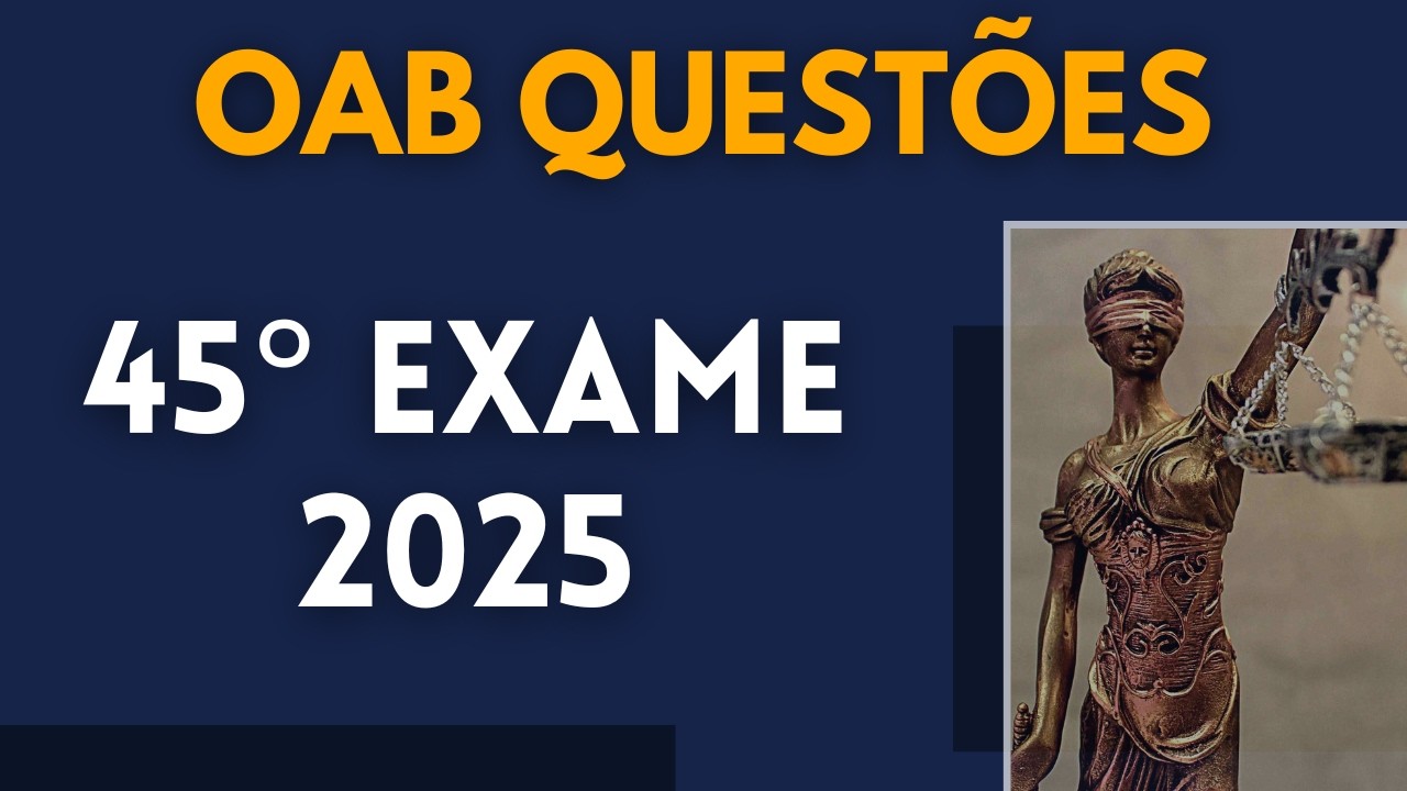 Questões Comentadas - OAB 45