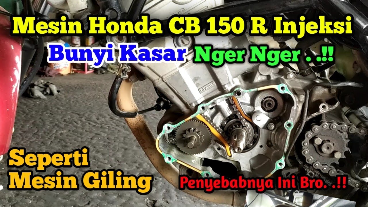 Penyebab Mesin Honda CB 150 R Bunyi Kasar Ngerik | Di Gas Bunyi Nger Nger