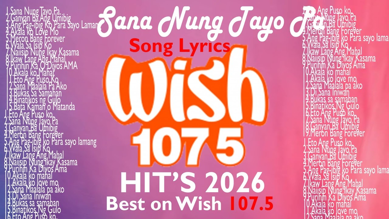 Top OPM Tagalog Love Songs 2025 Playlist ?? Best Of Wish 107.5 Songs Playlist 2026