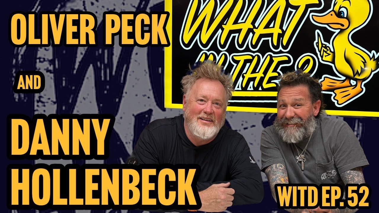 Oliver Peck & Danny Hollenbeck (Pro-Skater / Outlander) | What In The Duck Podcast Ep. 52