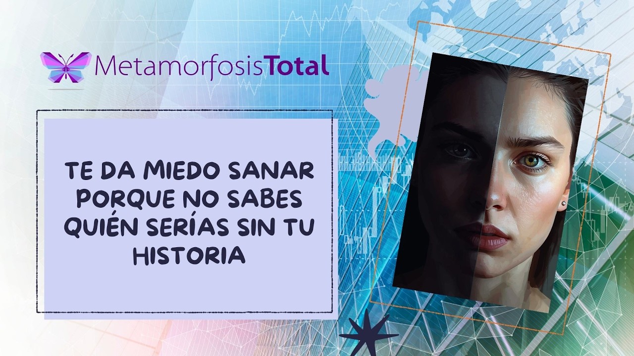 Te da miedo sanar porque no sabes quién serías sin tu historia