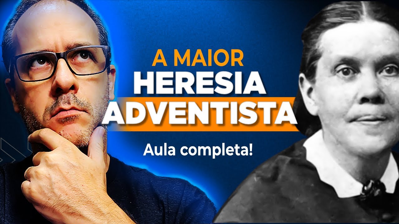 A MAIOR HERESIA DOS ADVENTISTAS