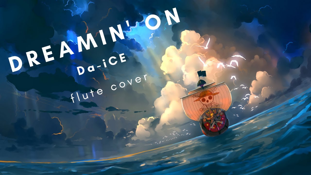Dreamin' On by Da-iCE || One Piece OP || flute cover by ear