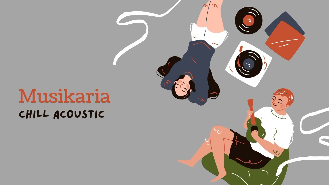 I Chill Acoustic I Chill Songs I Acoustic Lovesongs I Chill Lovesongs I Chill Music Cover I