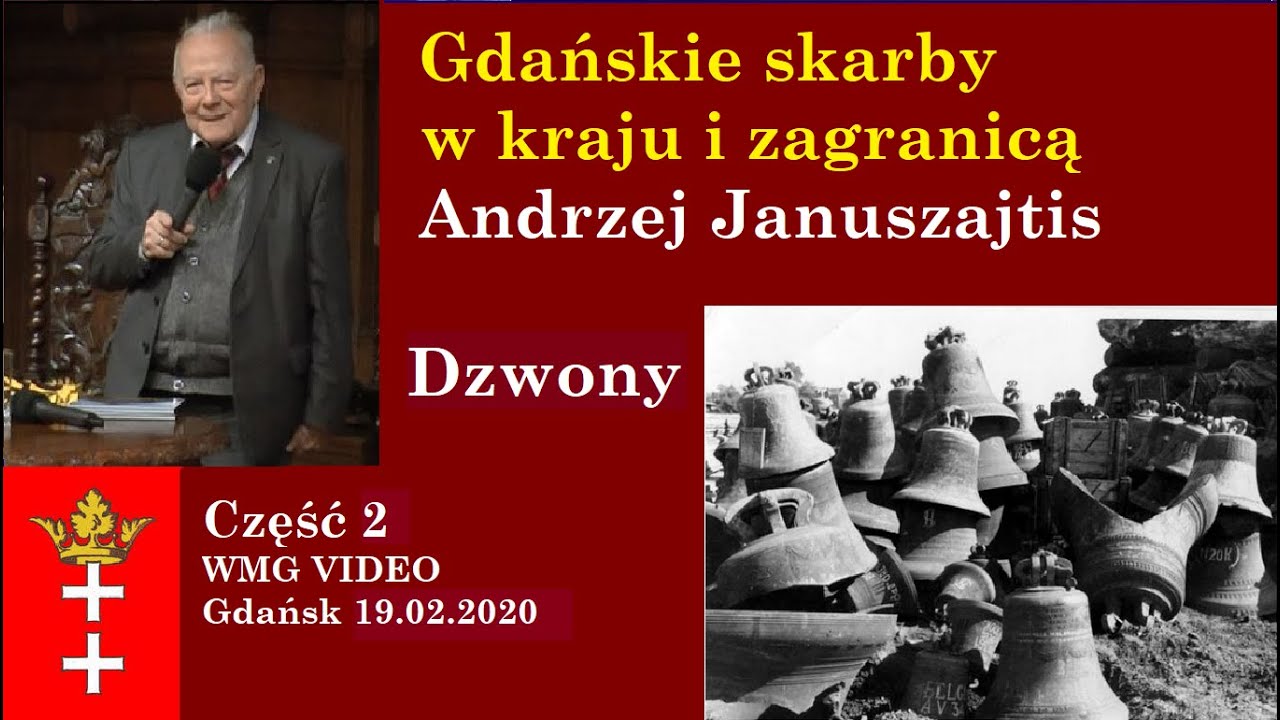 Gdańskie skarby w kraju i zagranicą. Dzwony. A. Januszajtis | 2020.02.19 NCK