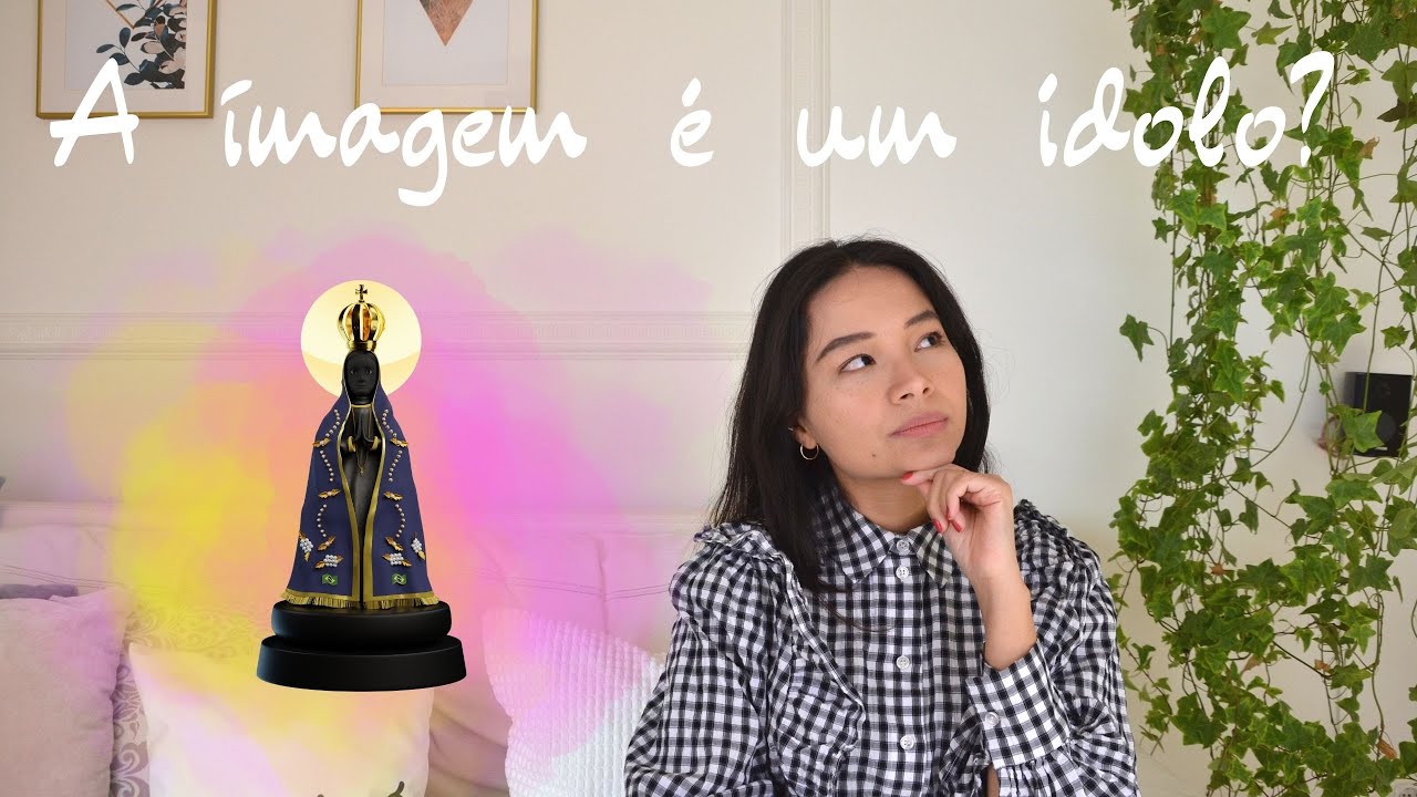 A imagem é um ídolo? Como passei a venerar imagens vindo do Protestantismo