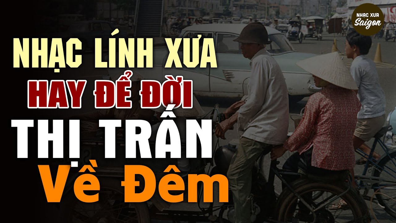 Nhạc Xưa 1975 Quý Hiếm Vô Cùng - Thị Trấn Về Đêm, Lk Nhạc Lính Xưa 1975 Đi Vào Huyền Thoại