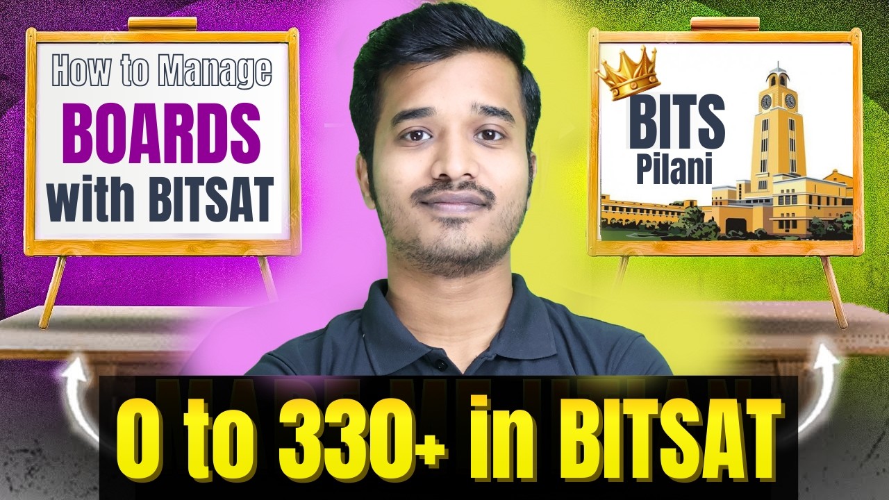 BITSAT 2026: 0 to 300+ Complete Roadmap| How to Manage BITSAT Preparation along with Boards?