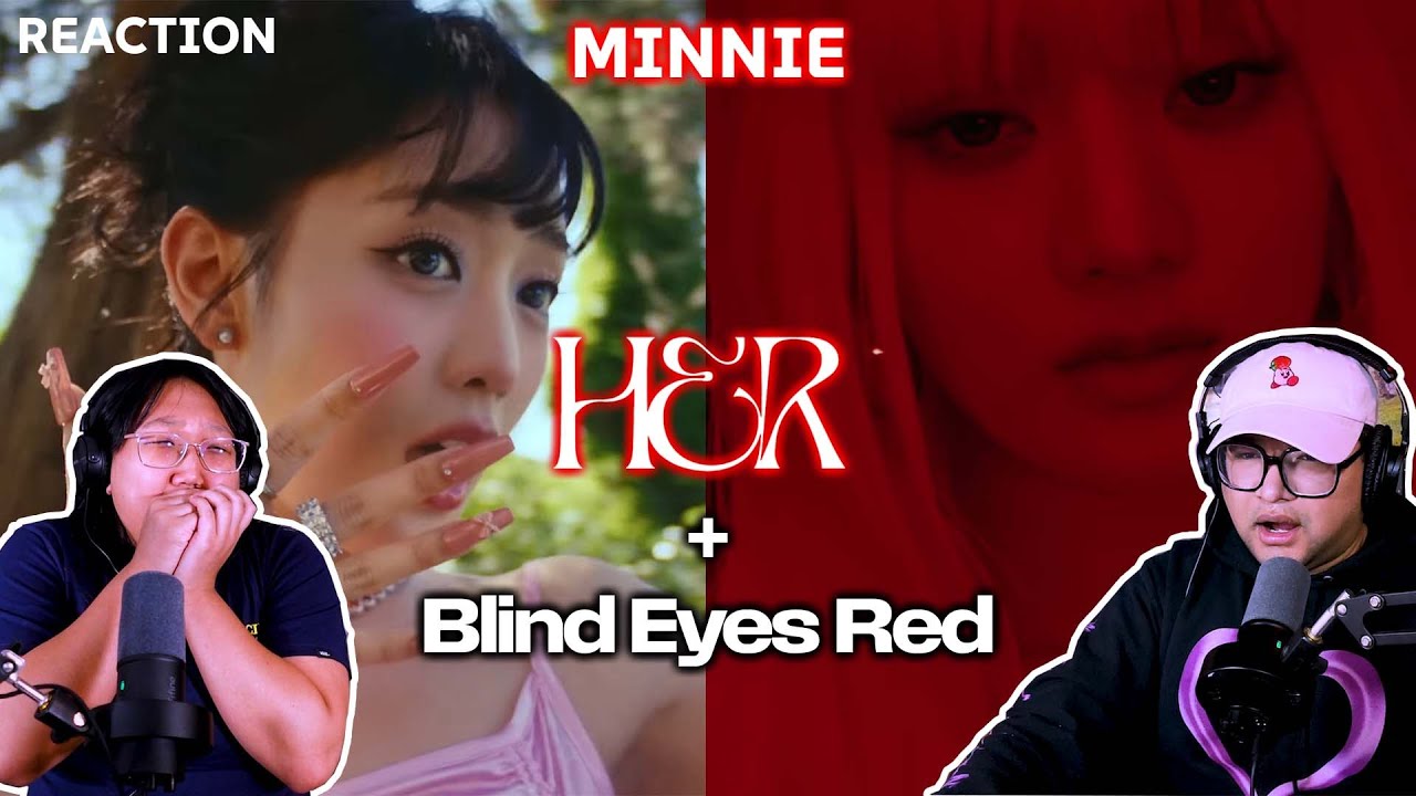 MINNIE (민니)  'Blind Eyes Red' & 'HER' MV REACTION!