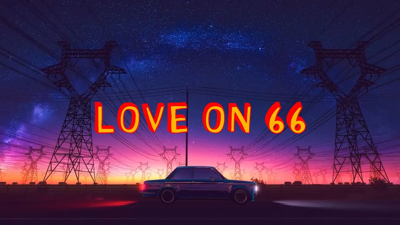 Love on 66 (Official Lyric Video) - Tanya Rivero & Bailey MacGarvie