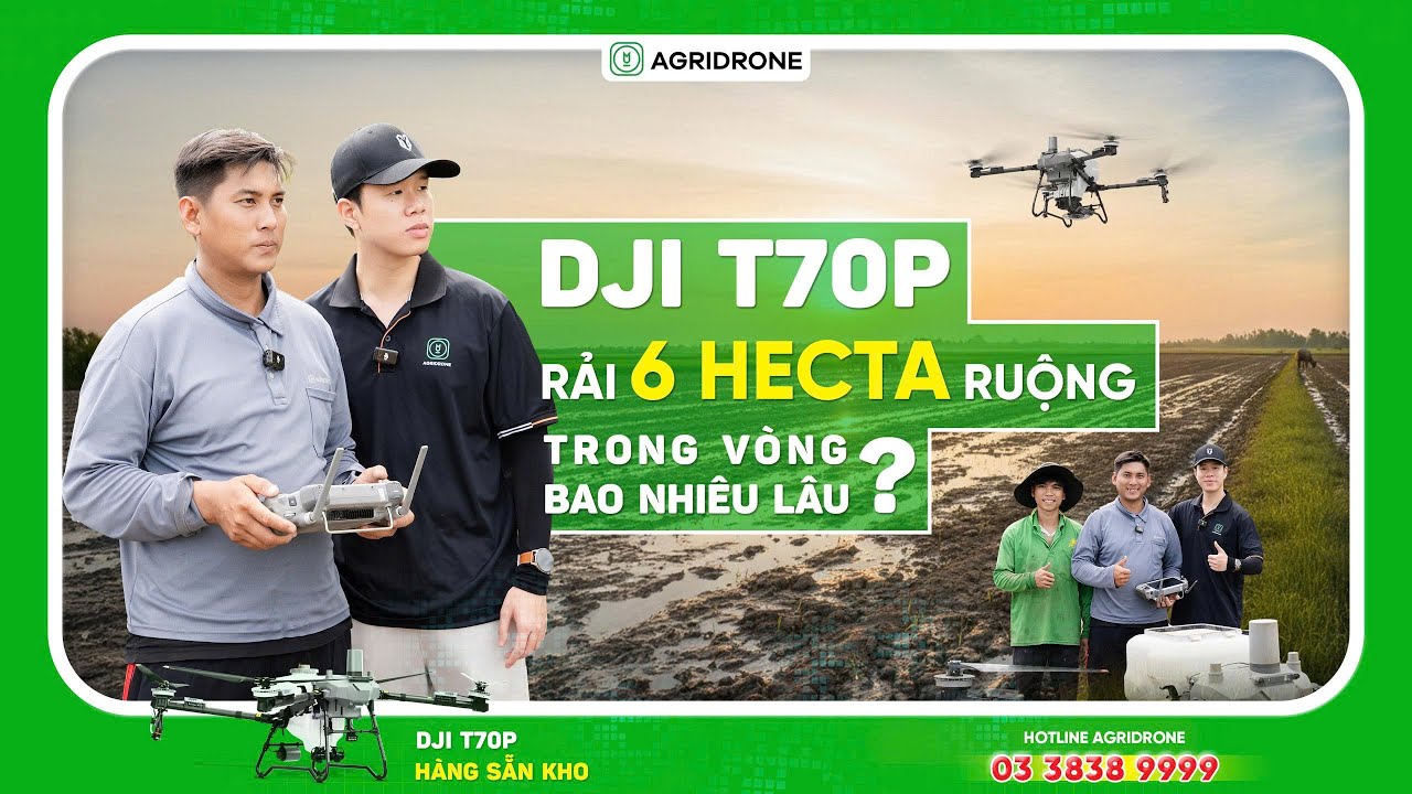 VLOG |  DJI T70P rải 6 ha ruộng với hiệu suất cực khủng!!!