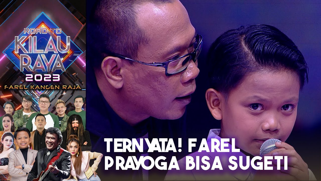 WAW! Farel Prayoga Langsung Sugesti Empat Bintang Cantik | ROAD TO KILAU RAYA | FAREL KANGEN RAJA
