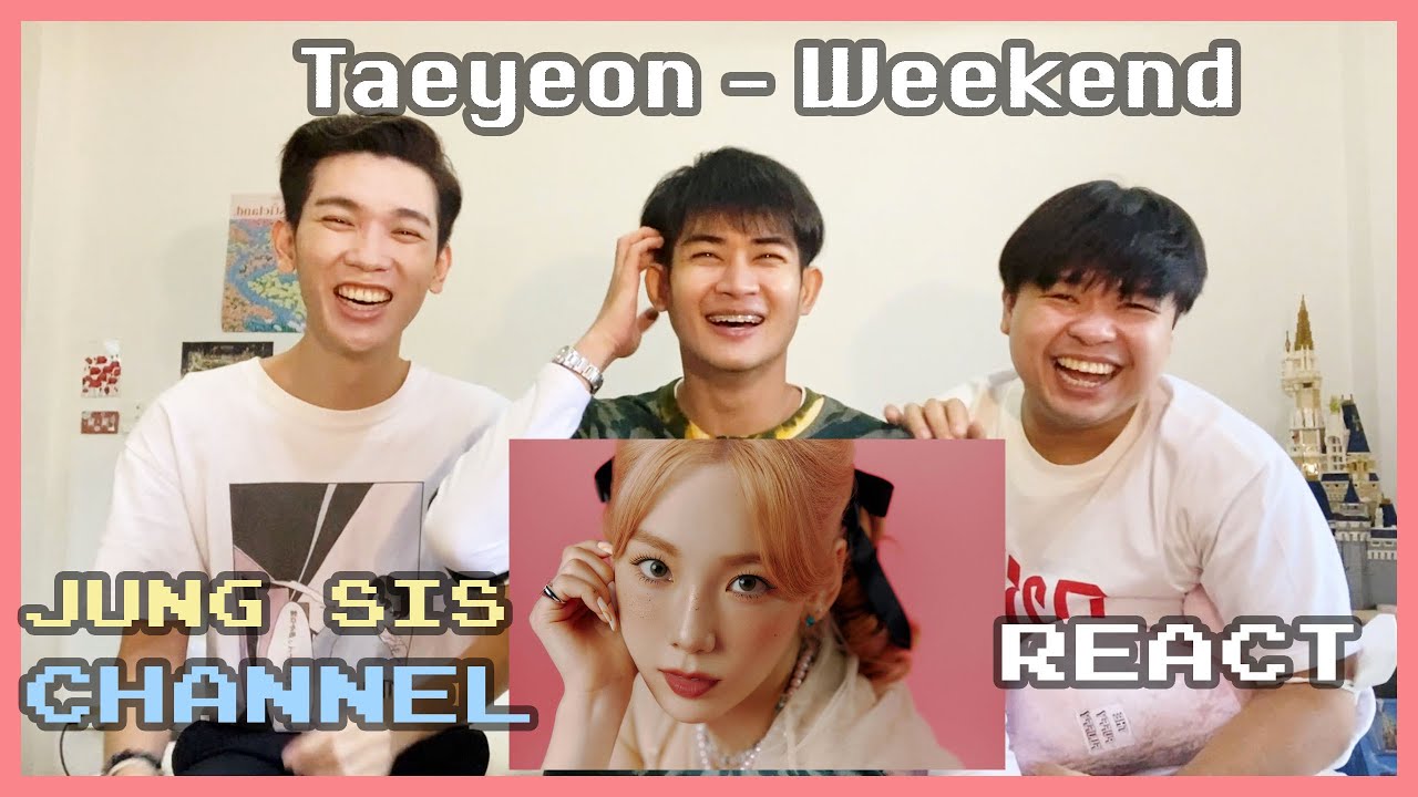 TAEYEON 태연 'Weekend' MV & Perf. อามแทกับพิแทยอนใครหวานเจี๊ยบกว่ากัน ต้องดู! | [Reaction] By Jung Sis