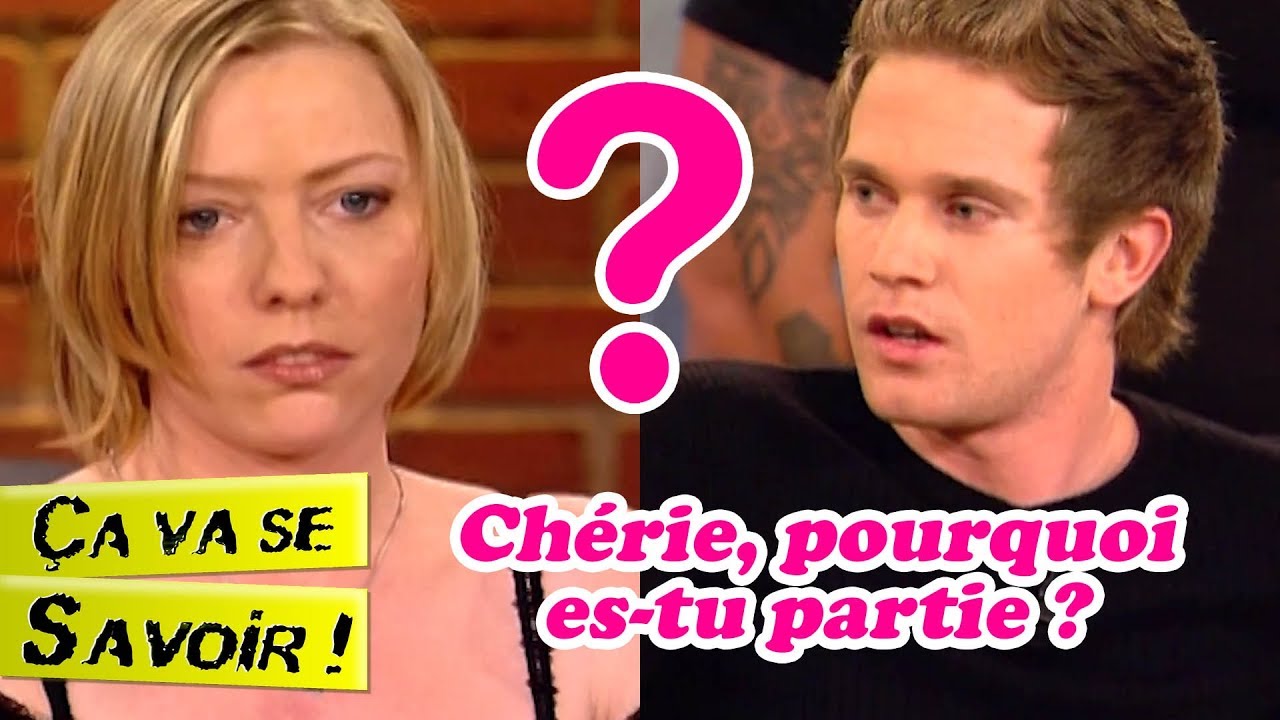 Ch&eacute;rie, pourquoi es-tu partie ? - &Ccedil;a va se savoir !