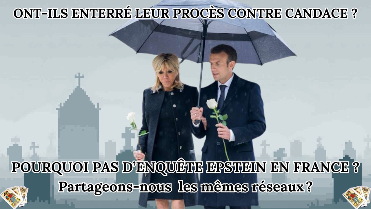 Voyance actu, Proc&egrave;s Macron&ndash;Candace a-t-il &eacute;t&eacute; enterr&eacute; ? Epstein pourquoi pas d'enqu&ecirc;te en France ?
