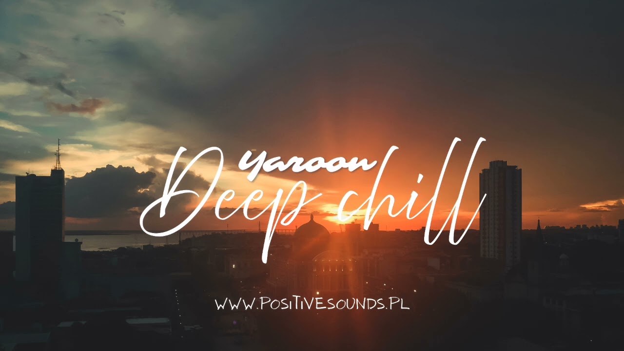 Y4rooN - Deep Chill mix @PositiveSoundsLive #2025 #deepchillmusic #chillvibes 
