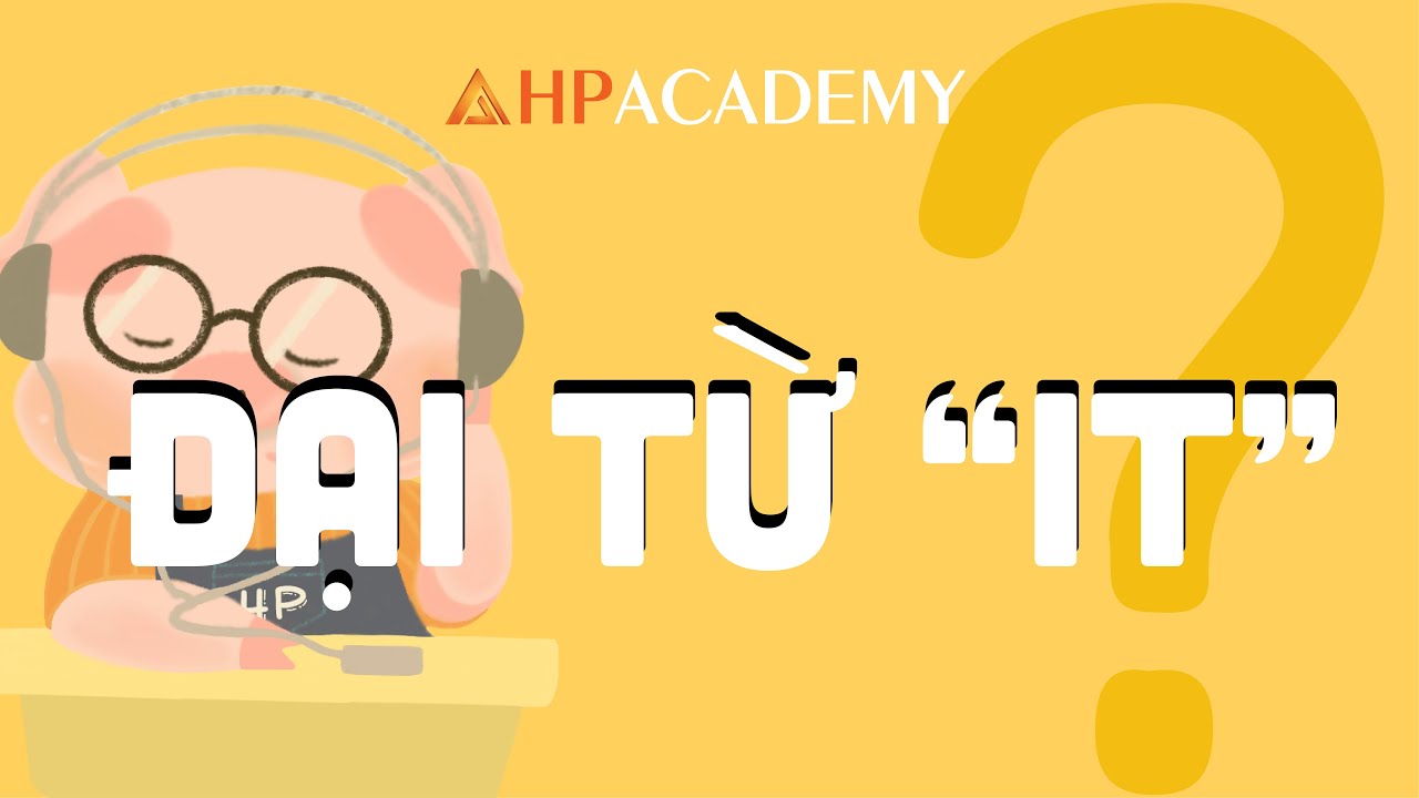 CÁCH SỬ DỤNG ĐẠI TỪ IT