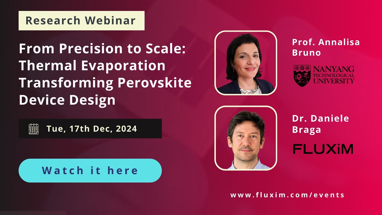 Research Webinar 8 Thermal Evaporation Transforming Perovskite Device Design Prof. Annalisa Bruno