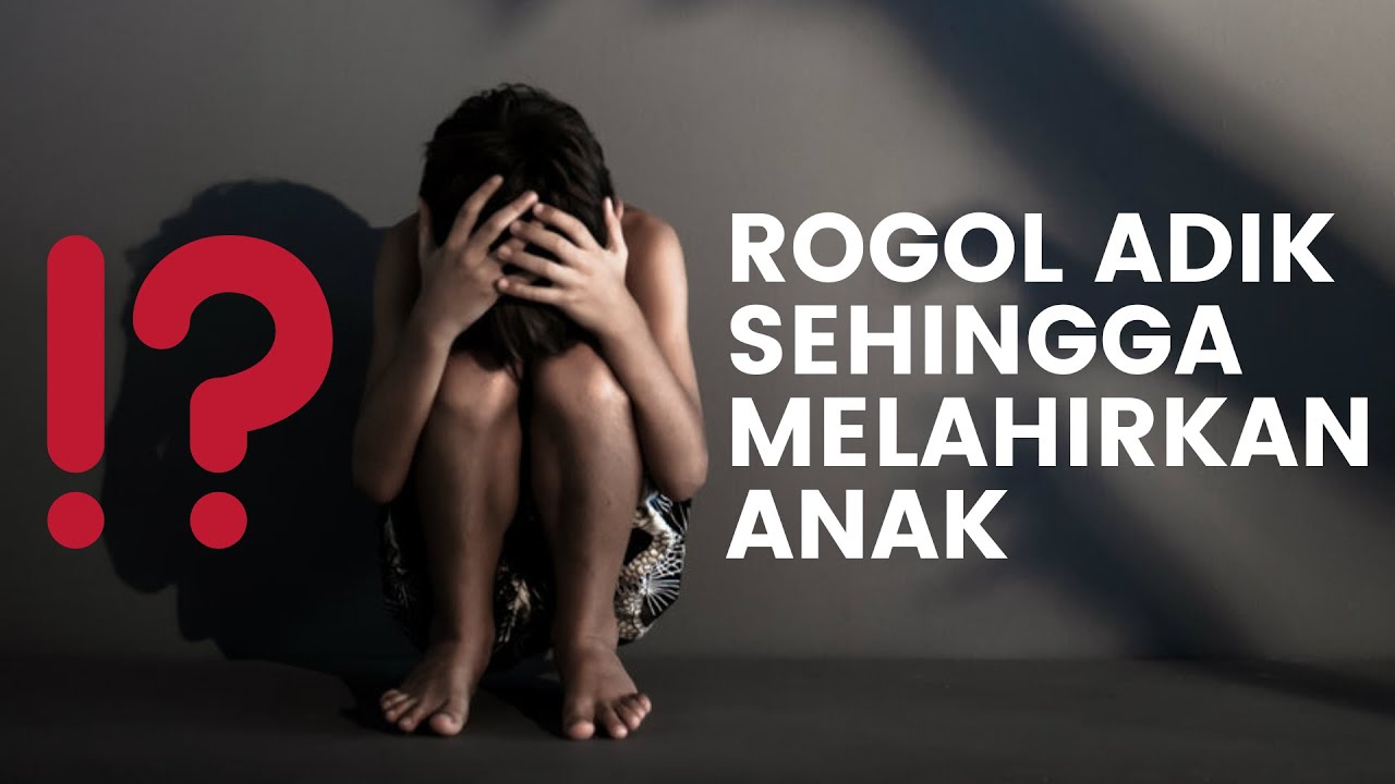 ROGOL ADIK SEHINGGA MELAHIRKAN ANAK | KKD3023