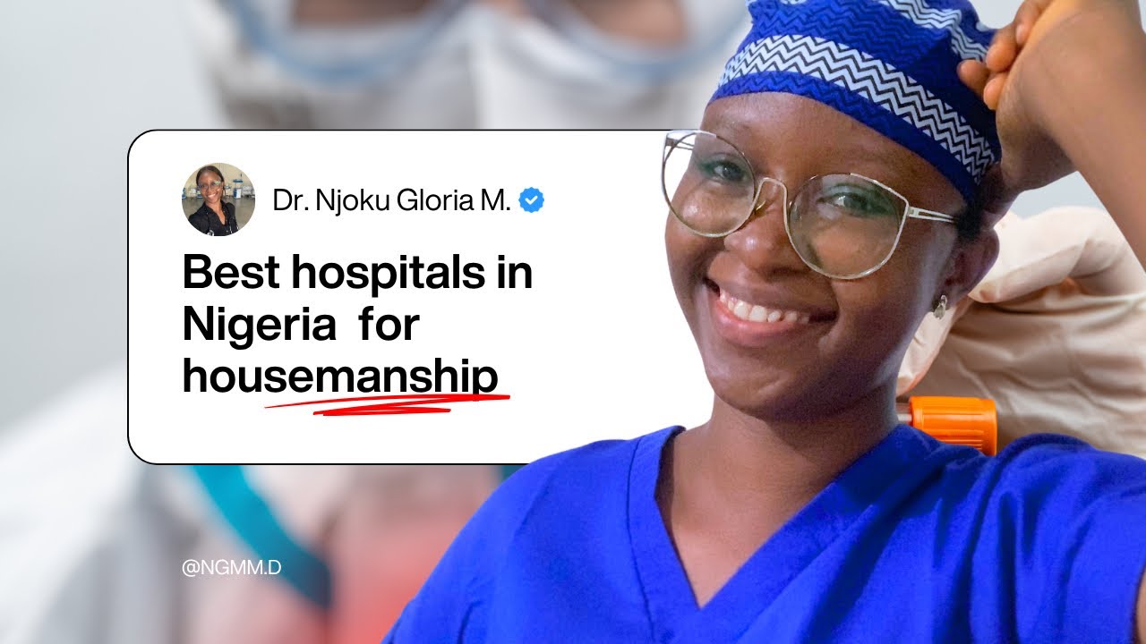 My Top 10 Hospitals for Housemanship in Nigeria