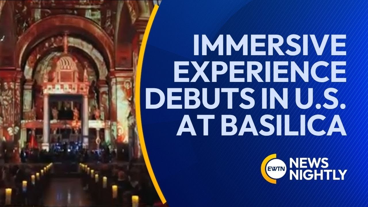 Immersive Experience Debuts in the U.S. at Basilica of Saint Mary, Minneapolis | EWTN News Nightly